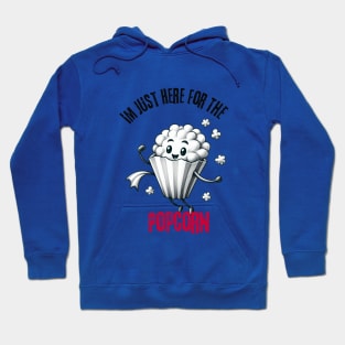 Im Just Here For The Popcorn Hoodie